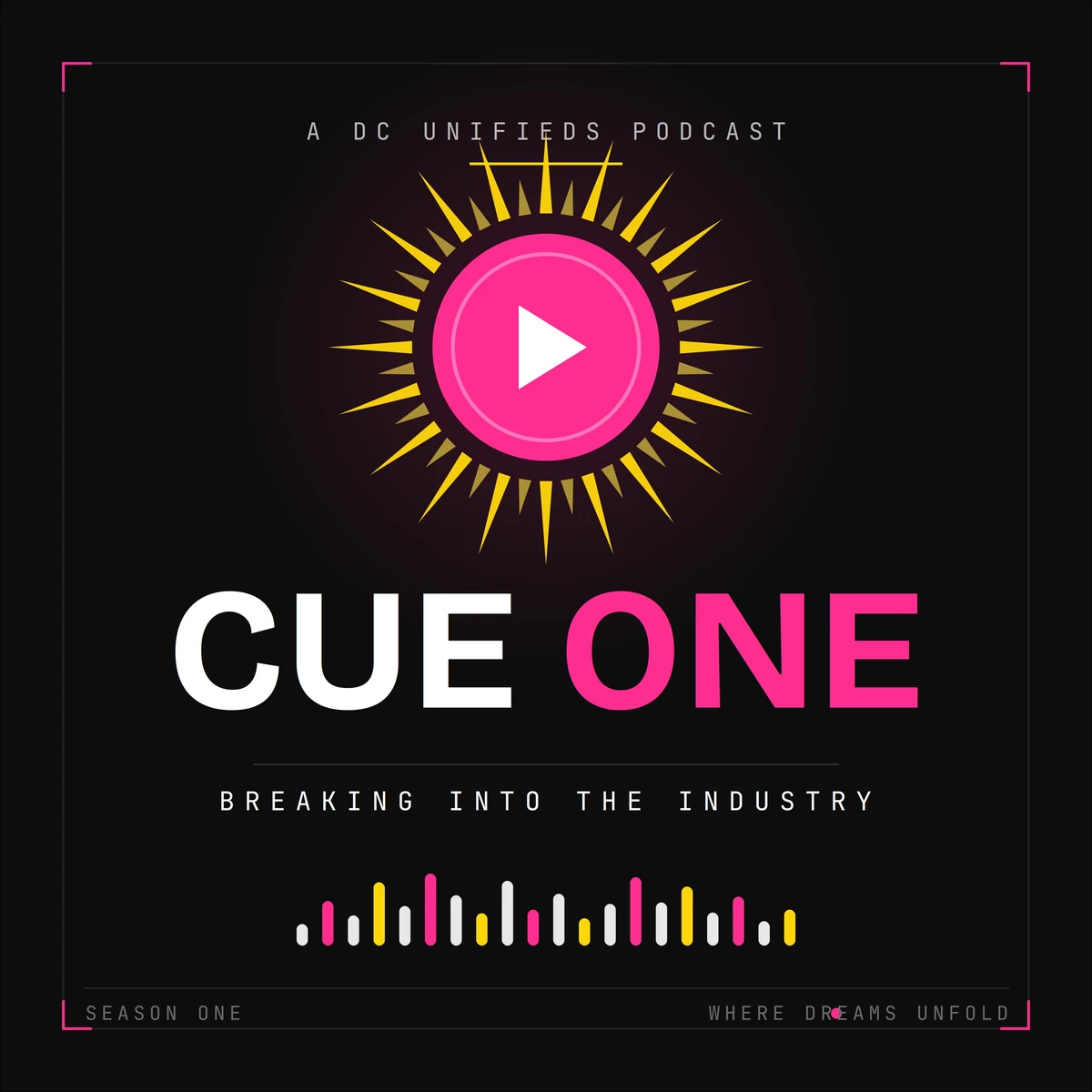 Cue One — a DC Unifieds podcast. Season One: Breaking Into the Industry.
